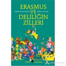 Erasmus ve Deliliğin Zilleri - Claude-Henri Rocquet Celine Le Gouail