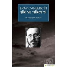 Eray Canberk'in Şiiri Ve Şiircesesi - Şener Şükrü Yiğitler