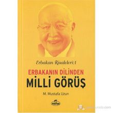 Erbakan Risaleleri 1 Erbakanın Dilinden Milli Görüş - M. Mustafa Uzun