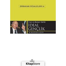 Erbakan Risaleleri 6 - İman ve Aksiyon Sahibi İdeal Gençlik - M. Mustafa Uzun