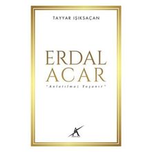Erdal Acar 'Anlatılmaz Yaşanır' - Tayyar Işıksaçan