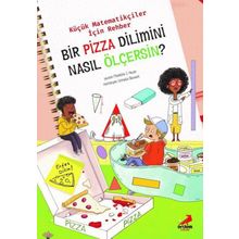 Erdem Yayınları Küçük Matematikçiler İçin Rehber Bir Pizza Dilimini Nasıl Ölçersin?