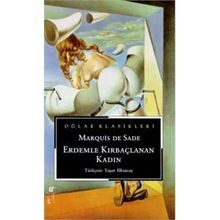 ERDEMLE KIRBAÇLANAN KADIN - MARQUIS DE SADE (ISBN:9789753292344)