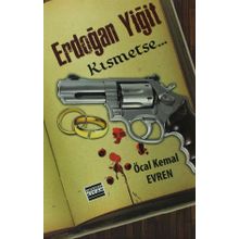ERDOĞAN YİĞİT KISMETSE... - ÖCAL KEMAL EVREN