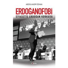 Erdoğanofobi - Abdülkadir Özkan