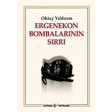 ERGENEKON BOMBALARININ SIRLARI - OKTAY YILDIRIM