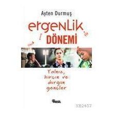 ERGENLIK DÖNEMİ - Ayten Durmuş