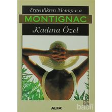 ERGENLIKTEN MENOPOZA KADINA ÖZEL - MICHEL MONTIGNAC