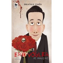 Erik Vogler ve Yanlış Kız Beatriz Oses