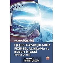 Erkek Kayakçılarda Fiziksel Algılama ve Beden İmgesi - Okan Gültekin