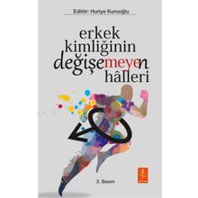 Erkek Kimliğinin Değişemeyen Halleri - Ahmet Oktan Huriye Kuruoğlu Ahmet Talimciler Aslı Karamollaoğlu Favaro Canan Uluyağcı Gülgün Meşe Güliz Gülçin Güzelgün Lale Kabadayı Mehmet Oğulcan Turan Nesrin Kula Demir Nevin Yıldırım Koyuncu Zühal Çetin Özkan