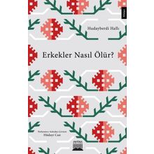 Erkekler Nasıl Ölür? - Hudayberdi Halli