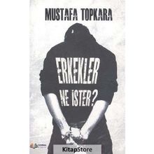 Erkekler Ne İster? / Psikolog Mustafa Topkara / Karma Kitaplar