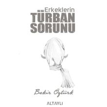 Erkeklerin Türban Sorunu - Bekir Öztürk