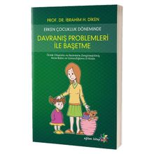 Erken Çocukluk Döneminde Davranış Problemleri İle Başetme - Ibrahim H. Diken