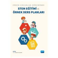 Erken Çocukluk Döneminde Stem Eğitimi ve Örnek Ders Planları Nobel Akademik Yayıncılık