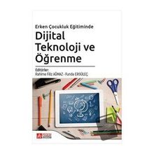 Erken Çocukluk Eğitiminde Dijital Teknoloji ve Öğrenme - Pegem Akademi Yayıncılık