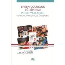 Erken Çocukluk Eğitiminde Proje Yaklaşımı ve Uygulanmış Proje Örnekleri-Anı Yayıncılık
