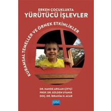Erken Çocuklukta Yürütücü İşlevler Kuramsal Temeller ve Örnek Etkinlikler - Gülden Uyanık