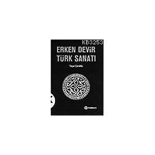 ERKEN DEVIR TÜRK SANATI - YAŞAR ÇORUHLU (ISBN:9789759971083)