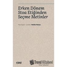 Erken Dönem Stoa Etiğinden Seçme Metinler - Melike Molacı