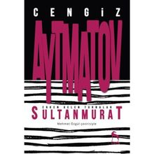 Erken Gelen Turnalar Sultan Murat - Cengiz Aytmatov