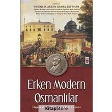 ERKEN MODERN OSMANLILAR İMPARATORLUĞUN YENIDEN YAZIMI - VIRGINIA H. AKSAN;DANIEL GOFFMAN