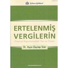 ERTELENMİŞ VERGILERIN FINANSAL RAPORLAMADAKI YERI VE ÖNEMİ - AYÇA ZEYNEP SÜER