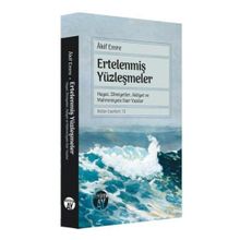 Ertelenmiş Yüzleşmeler Hayat Zihniyetler Aidiyet ve Mahremiyete Dair Yazılar Bütün Eserleri 13 - Büyüyen Ay Yayınları