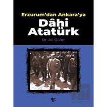 Erzurum'dan Ankara'ya Dâhi Atatürk-Halk Kitabevi