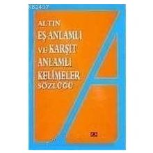 Eş Anlamlı ve Karşıt Anlamlı Kelimeler Sözlüğü - Emıne Kandemir - Yavuz Kandemir