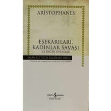 EŞEKARILARI, KADINLAR SAVAŞI VE DİĞER OYUNLAR (CILTLI) - ARISTOPHANES