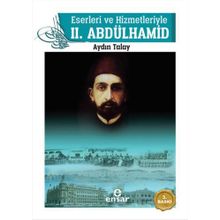 Eserleri ve Hizmetleriyle 2. Abdülhamid - Aydın Talay