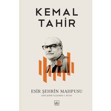 Esir Şehrin Mahpusu - Kemal Tahir
