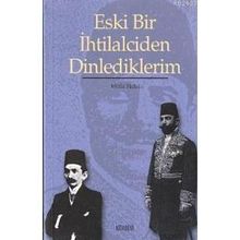ESKI BIR İHTİLALCİDEN DINLEDIKLERIM - MÜFİD EKDAL