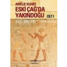 Eski Çağ'da Yakındoğu - Amelie Khurt