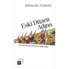 ESKI DÜZEN ADINA OSMANLI BOSNASINDA İSYAN (1826-1836) - FATMA SEL TURHAN