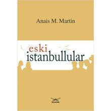 Eski İstanbullular - Anais M. Martin