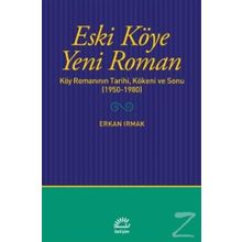 Eski Köye Yeni Roman - Erkan Irmak