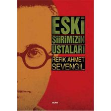 Eski Şiirimizin Ustaları - Refik Ahmet Sevengil