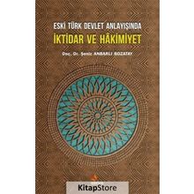 Eski Türk Devlet Anlayışında İktidar ve Hakimiyet - Şeniz Baş
