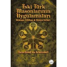 Eski Türk Masonlarının Uygulamaları - Baron Rudolf Von Sebottendorf