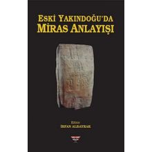 Eski Yakındoğu'da Miras Anlayışı - İrfan Albayrak