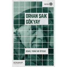 Eski, Yeni ve Ötesi - Orhan Şaik Gökyay