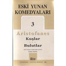 Eski Yunan Komedyaları 3 Kuşlar - Bulutlar - Aristofanes