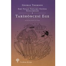 Eski Yunan Toplumu Üstüne İncelemeler-1 - George Thomson