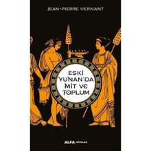Eski Yunan'da Mit ve Toplum - Jean-Pierre Vernant