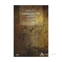 ESKIÇAĞDA ZONGULDAK BÖLGESI VE ÇEVRESI - GÜNGÖR KARAUĞUZ;ALI ÖZCAN
