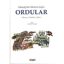 ESKİÇAĞ'DAN MODERN ÇAĞ'A ORDULAR - FERIDUN M. EMECEN