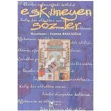 ESKIMEYEN SÖZLER - ZEYNEP BALCIOĞLU